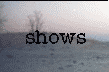 Shows